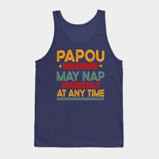 Papou Warning May Nap Suddenly At Any Time Tank Top